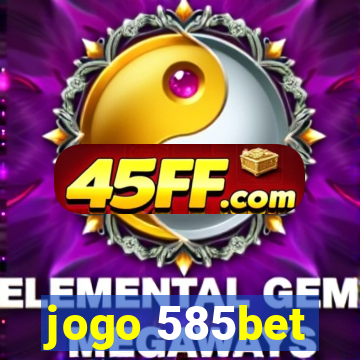 jogo 585bet